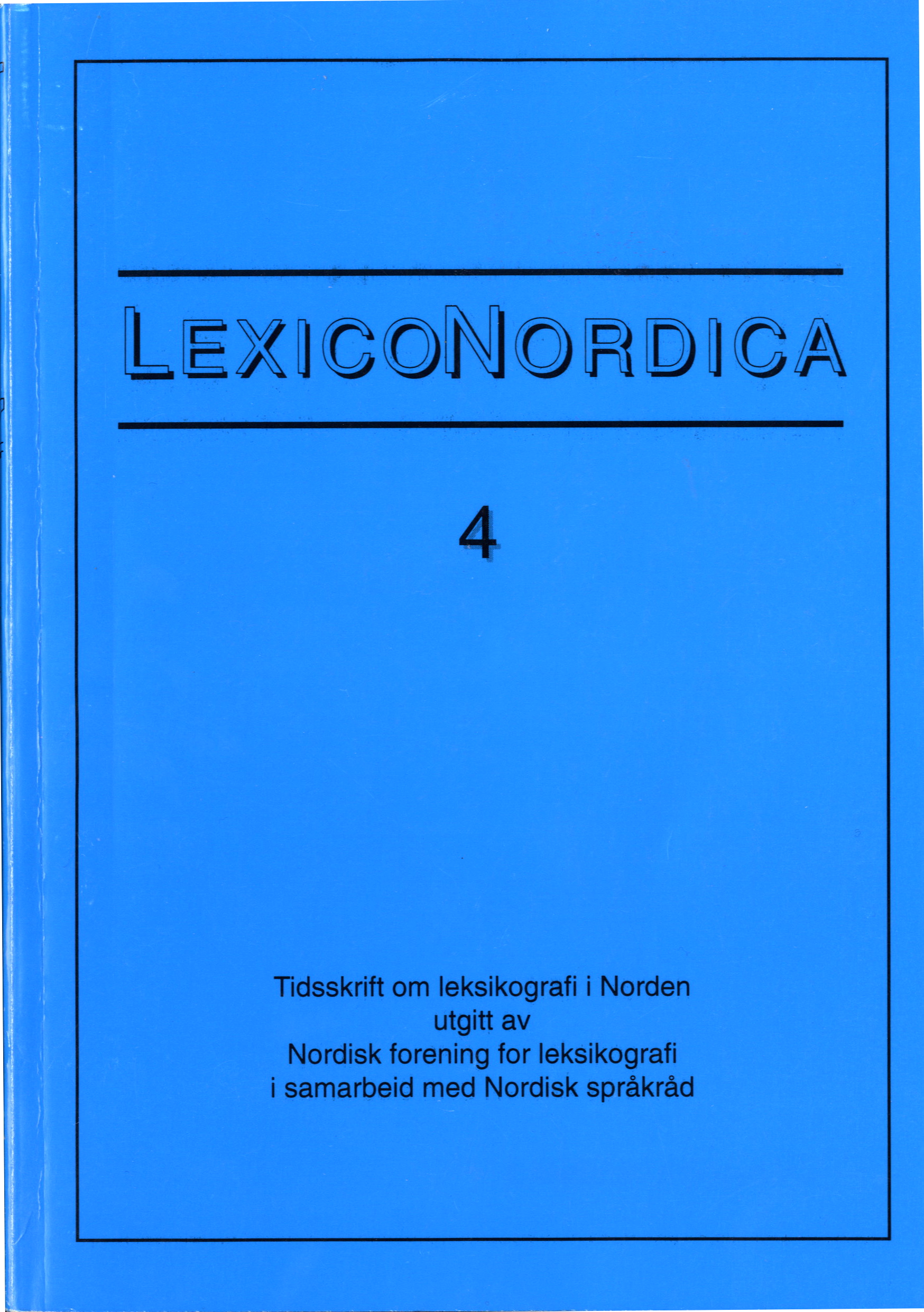 					Se Nr. 4 (1997): Ordbøker over små språk i Norden
				