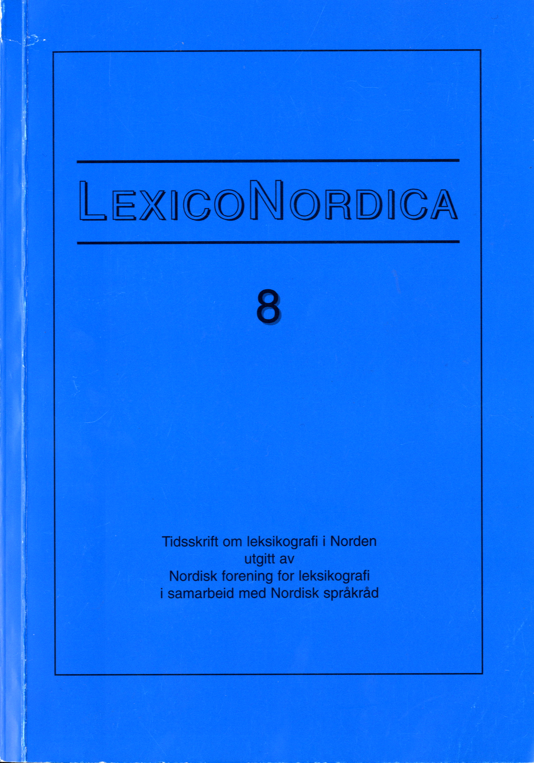 					Se Nr. 8 (2001): Ordbøker mellom de nordiske språkene
				