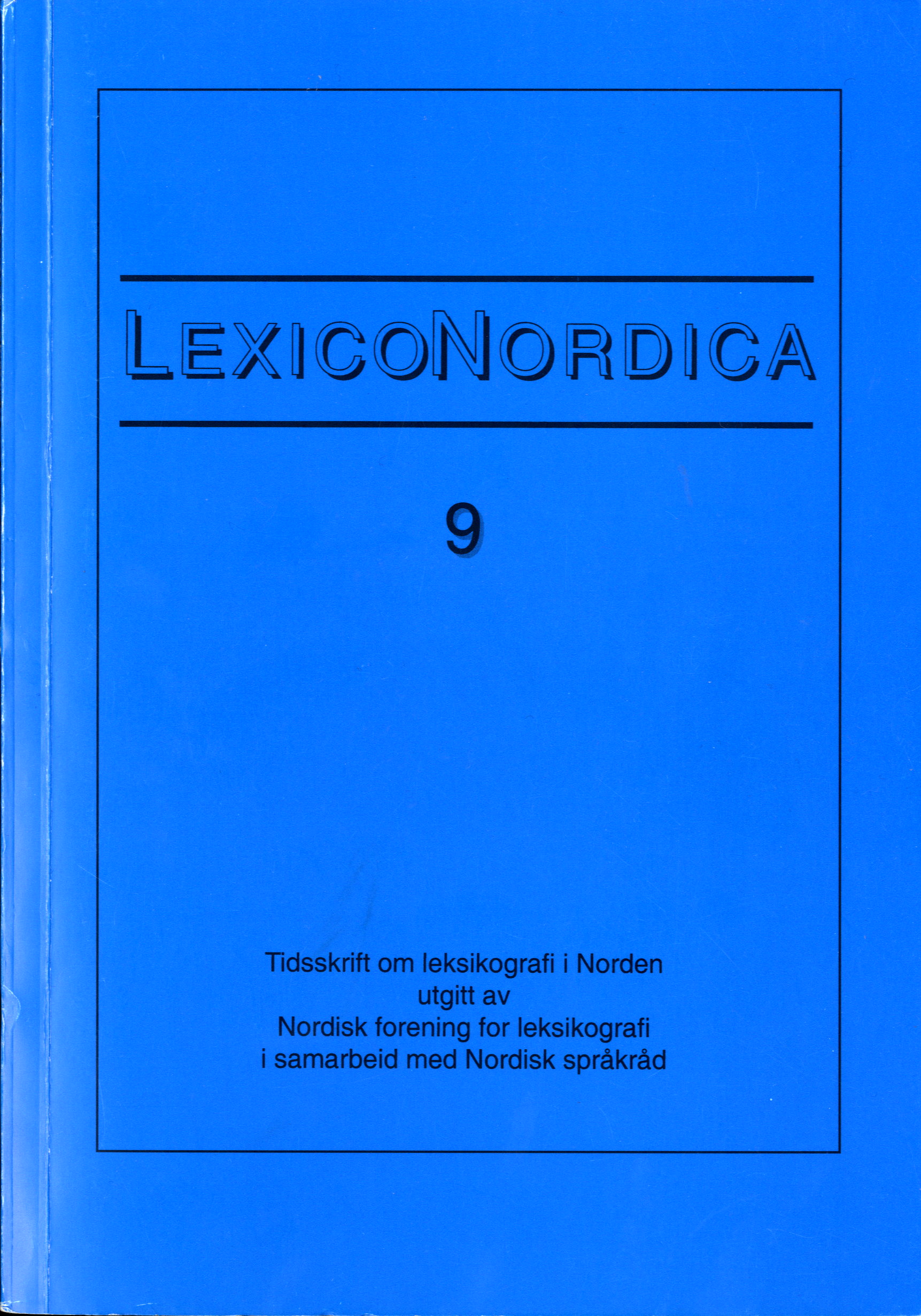 					Se Nr. 9 (2002): Språknormering i nordiske ordbøker
				