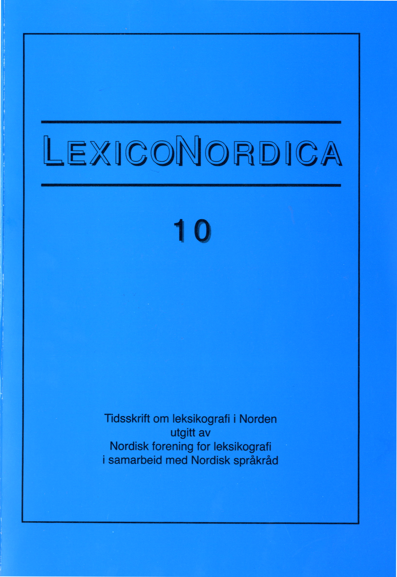 					Se Nr. 10 (2003): Ordbokskritikk i Norden
				