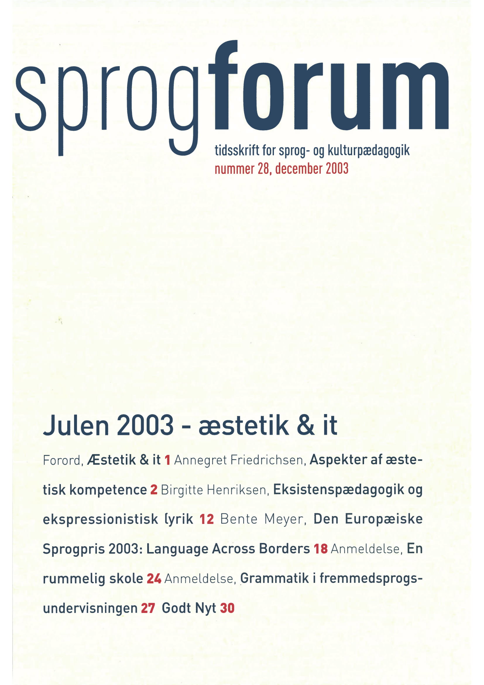 					Se Årg. 9 Nr. 28 (2003): Julen 2003 - Æstetik & it
				