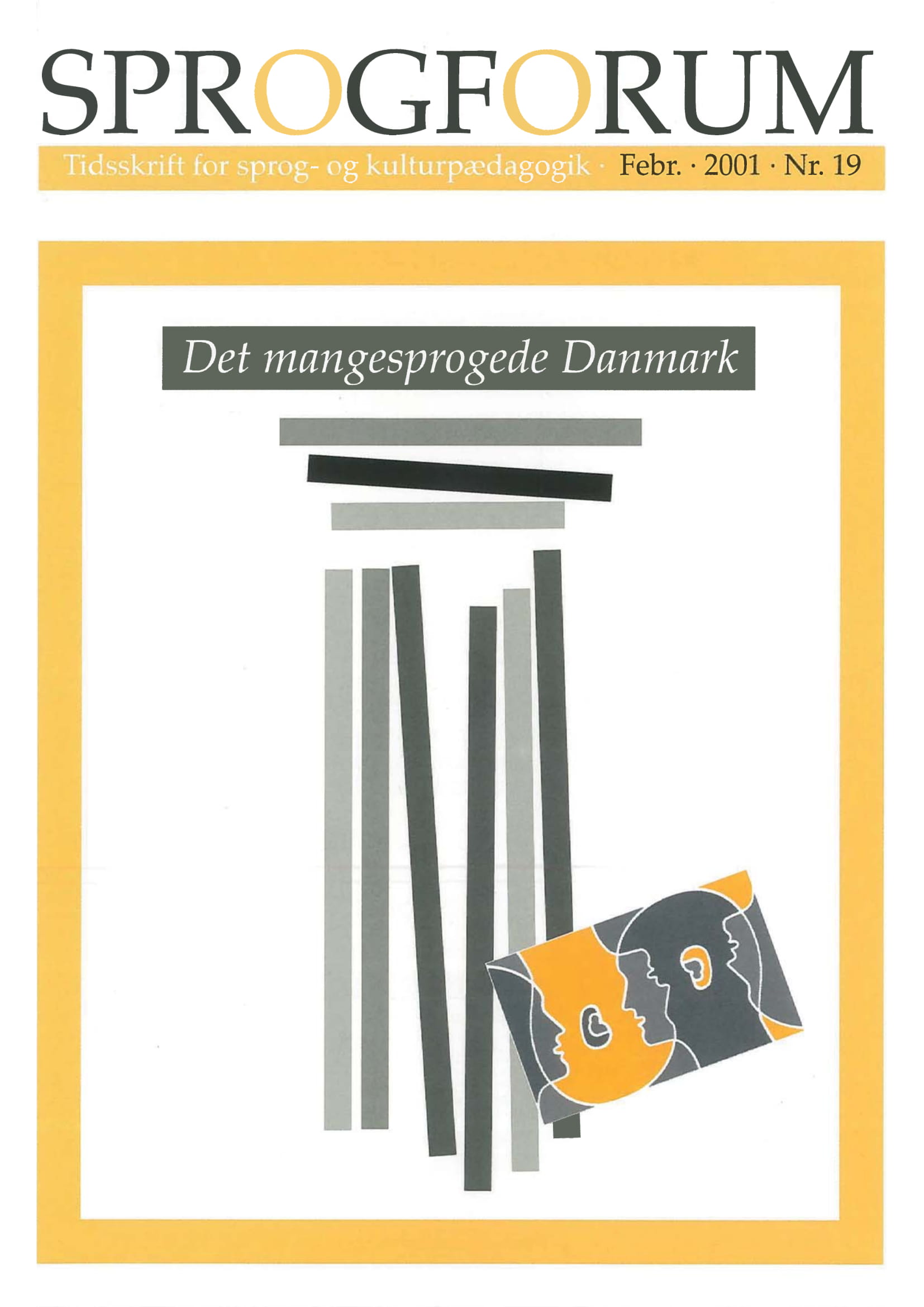 					Se Årg. 7 Nr. 19 (2001): Det mangesprogede Danmark
				