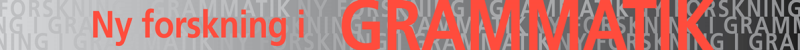 Logo for tidsskriftet Ny forskning i grammatik. Titlen står med rød skrift på grå baggrund. 