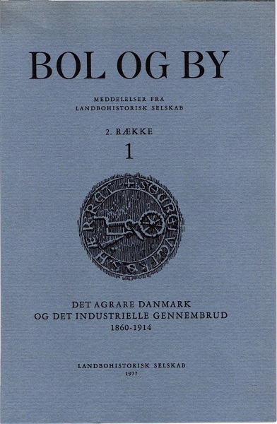 					Se Nr. 2:1 (1977): Det agrare Danmark og det industrielle gennembrud 1860-1914
				