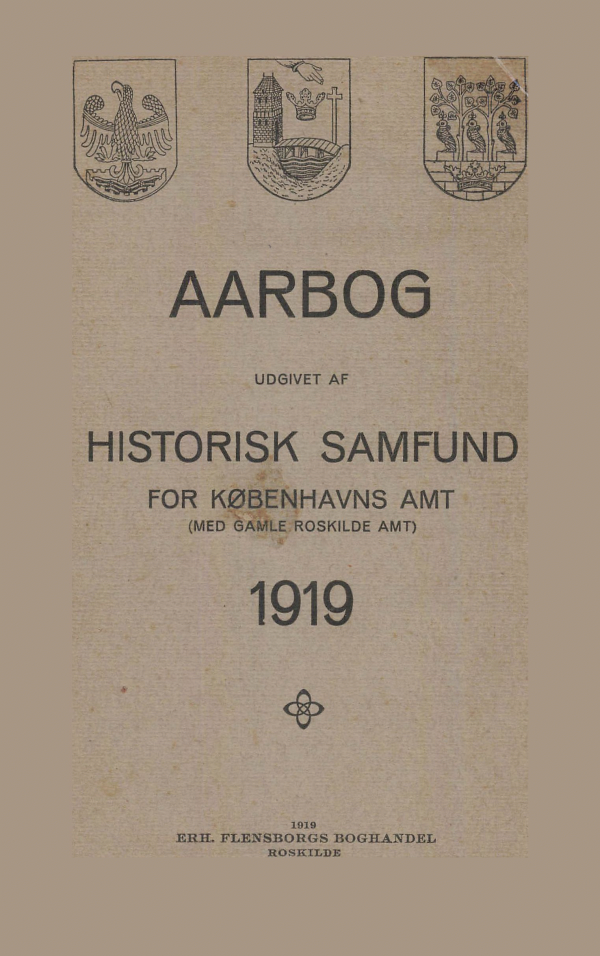 					View Vol. 1 No. 1 (1919): Aarbog udgivet af Historisk Samfund for Københavns Amt (med Gamle Roskilde Amt)
				