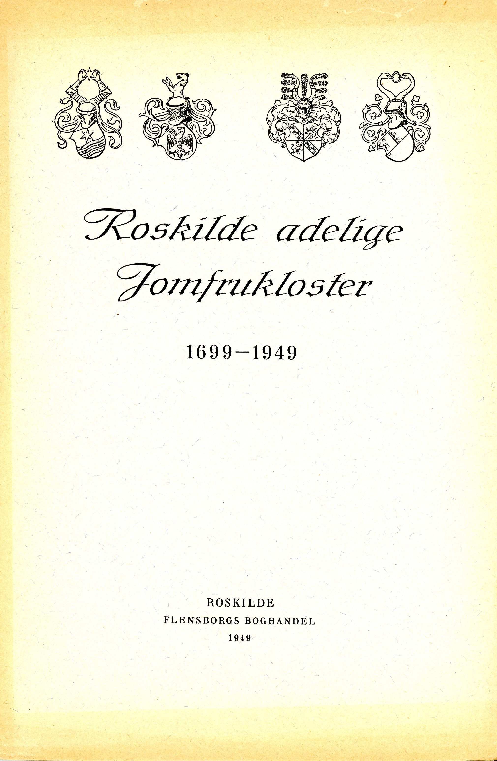 					Se Nr. 1 (1948): Roskilde adelige Jomfrukloster 1699-1949. Årbog fra Historisk Samfund for Københavns Amt
				