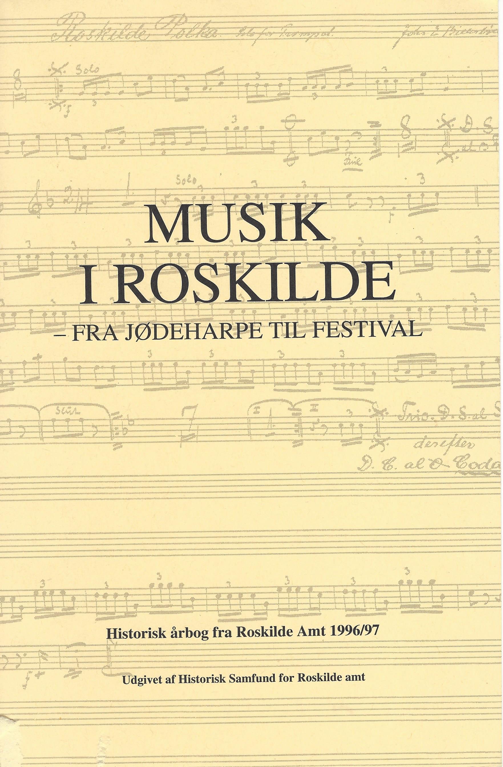 					Se Nr. 1 (1996): Historisk årbog fra Roskilde Amt 1996/97: Musik i Roskilde - fra jødeharpe til festival
				