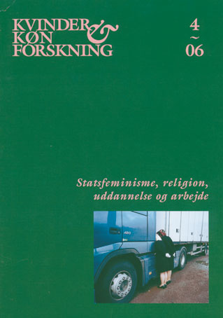 					Se Nr. 4 (2006): Statsfeminisme, religion, uddannelse og arbejde
				