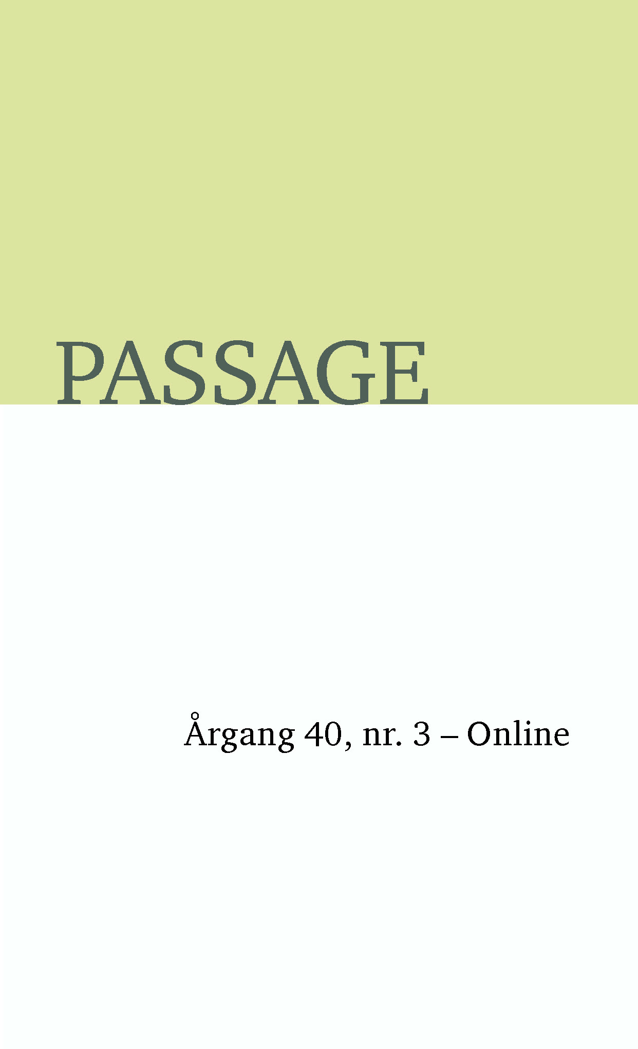 					Se Årg. 40 Nr. 3 (2025): Passage – Online
				
