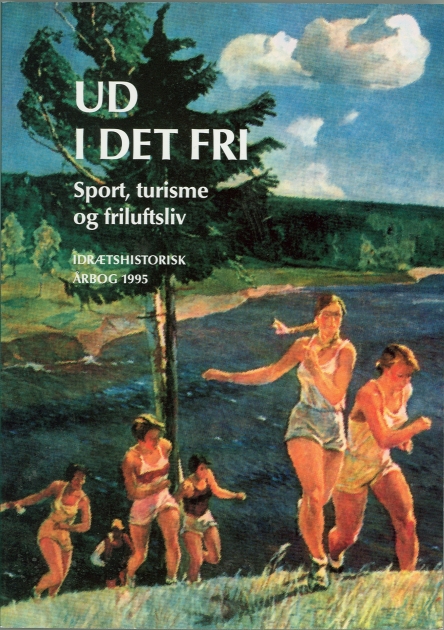 					Se Årg. 11 (1995): »Ud i det fri« - Sport, turisme og friluftsliv
				