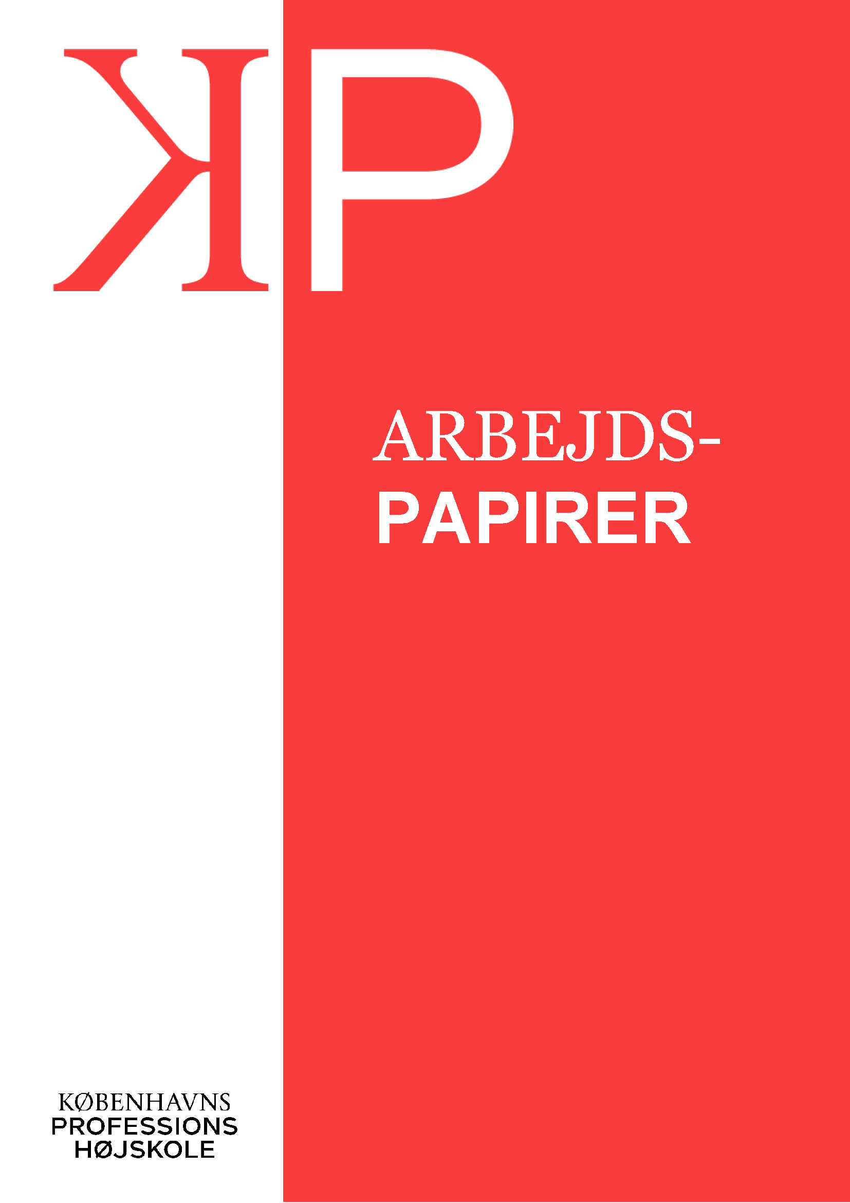 					Se Nr. 16 (2025): Arbejdspapirer: Københavns Professionshøjskole
				