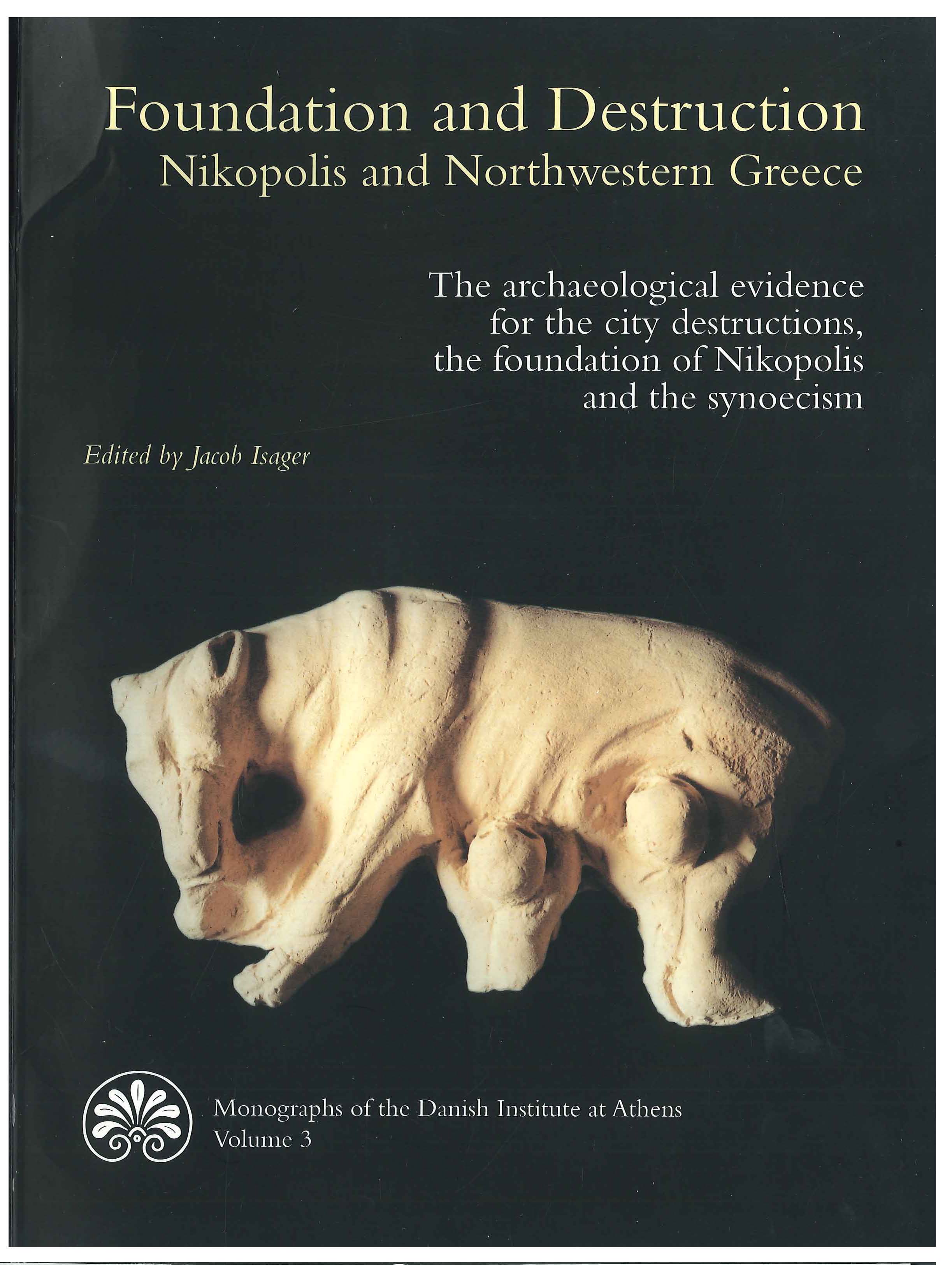 					View Vol. 3 (2001): Foundation and Destruction: Nikopolis and Northwestern Greece
				