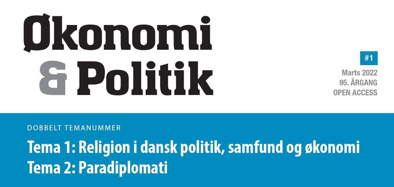 					Se Årg. 95 Nr. 1 (2022): Økonomi og Politik: Tema 1: Religion i dansk politik, samfund og økonomi & Tema 2: Paradiplomati
				