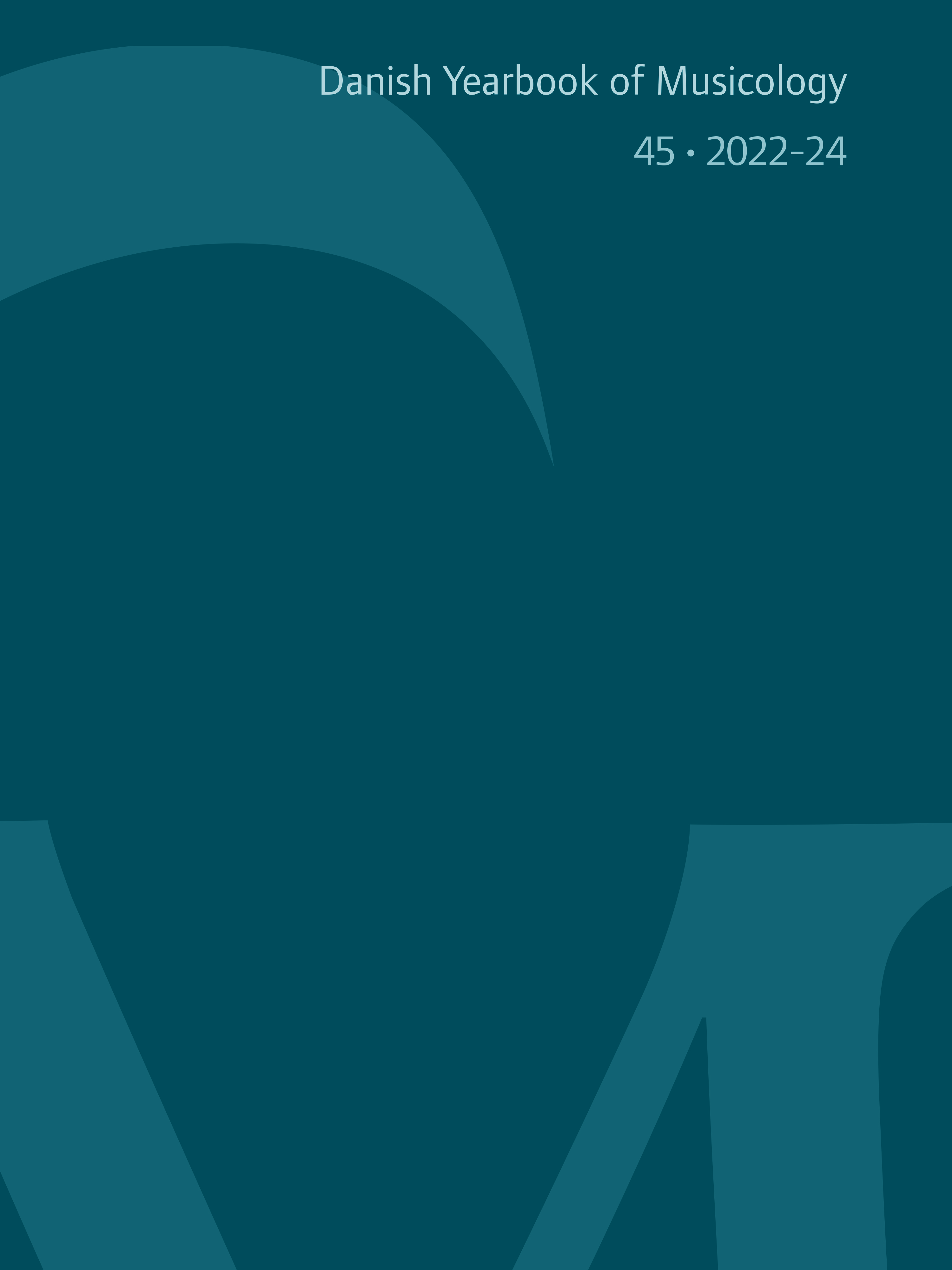 					View Vol. 45 (2024): Danish Yearbook of Musicology · Volume 45 · 2022-24
				