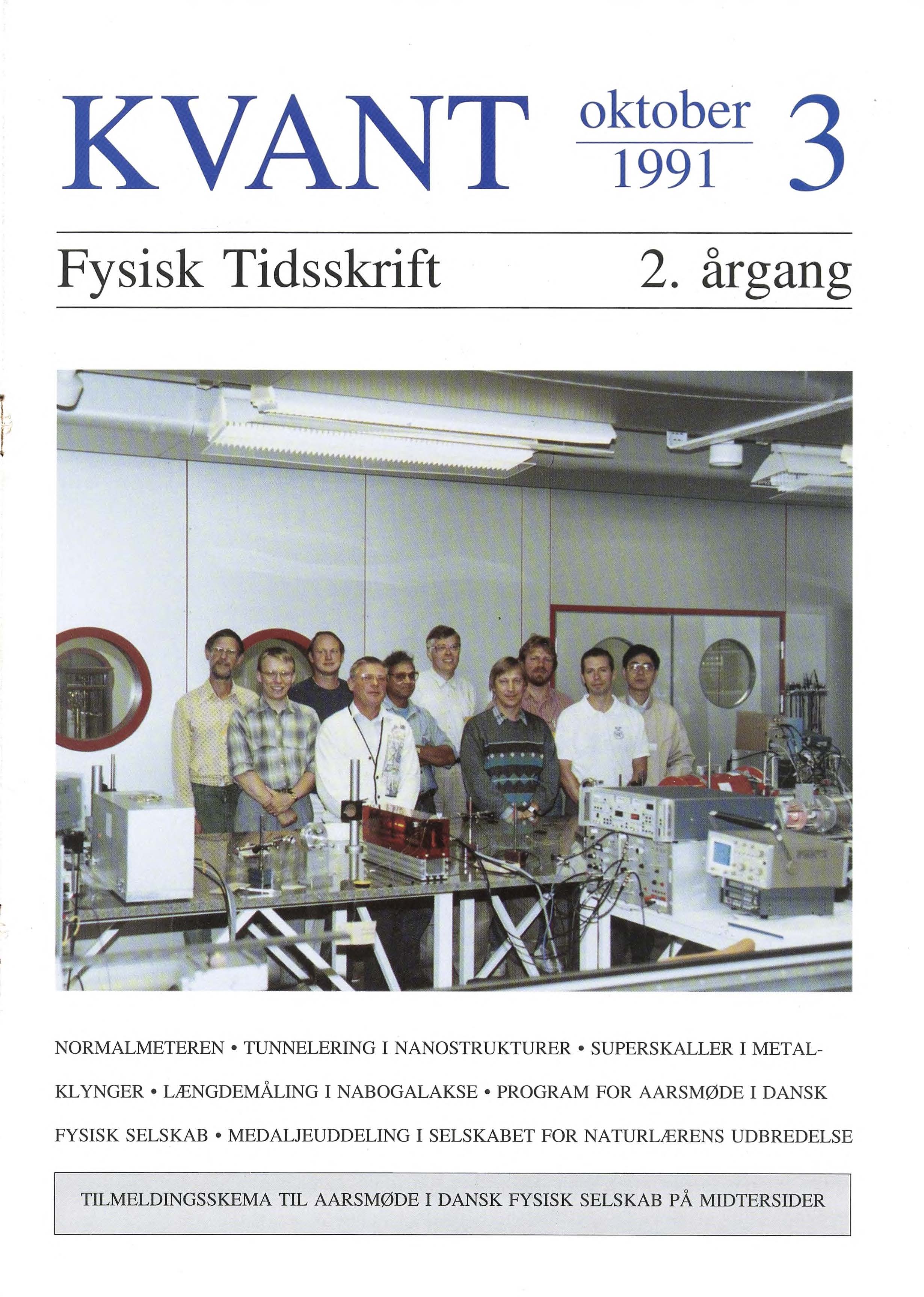 Forsiden: Den danske normalmeter er ikke længere en stang med et par mærker i, men er defineret på grundlag af en laser. Grundlaget for denne meter beskrives i artiklen af Jes Henningsen. Den danske primæmormal blev i 1990 sammenlignet med tilsvarende primærnormaler fra Sverige, Tyskland og fra BIPM. Alle lasere blev bragt til Borås i Sverige og deres indbyrdes frekvensforskelle blev målt i forskellige kombinationer, den danske primæmormal afveg fra BIPM med cirka 5 kHz, svarende til en relativ forskel på 10' 1 '