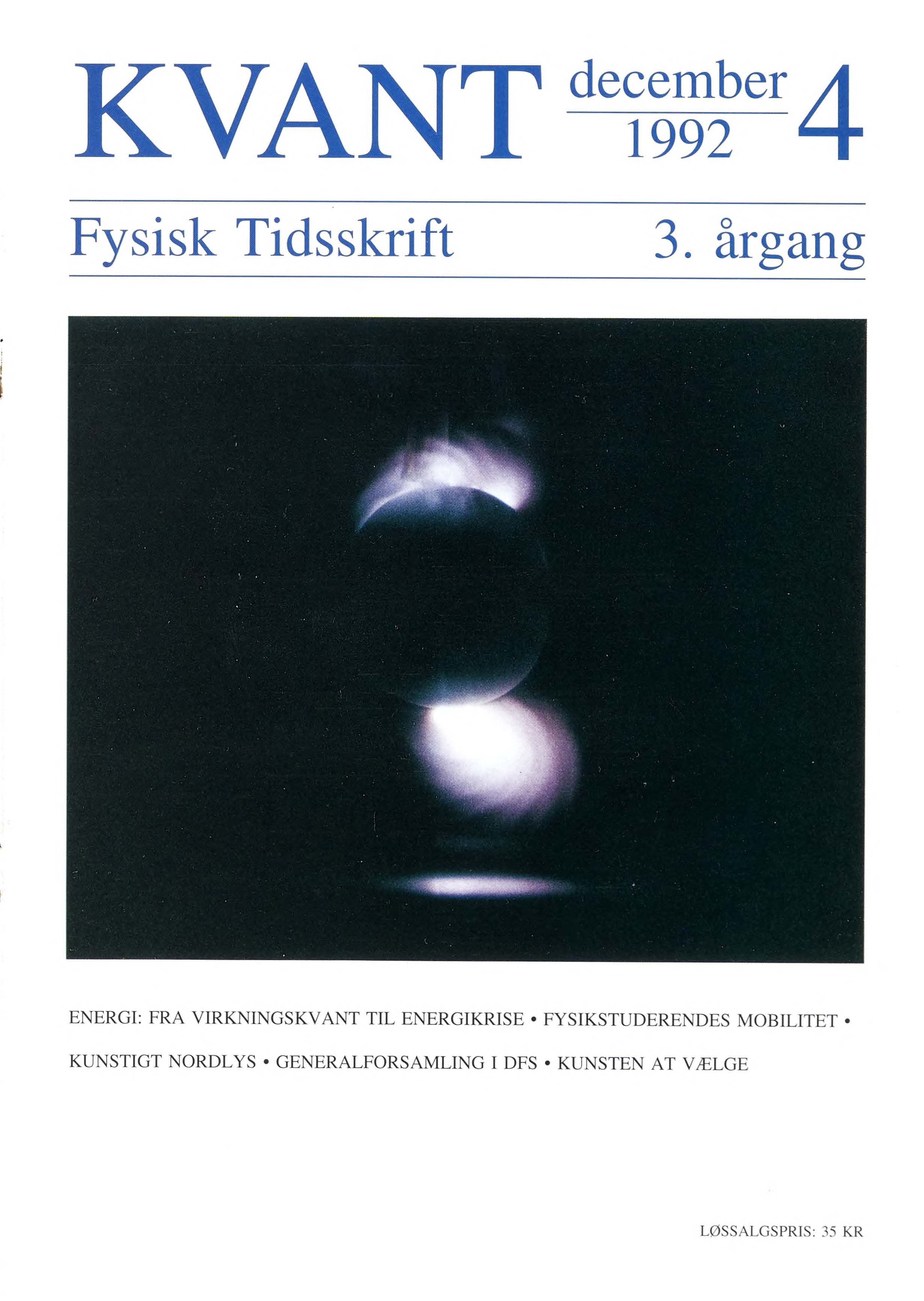 Forsiden: Nordlys er et af de smukkeste fænomener på himlen. Artiklen på side 11 beskriver udviklingen af et apparatur til at lave kunstigt nordlys. Billedet viser nordlys frembragt med dette apparatur.