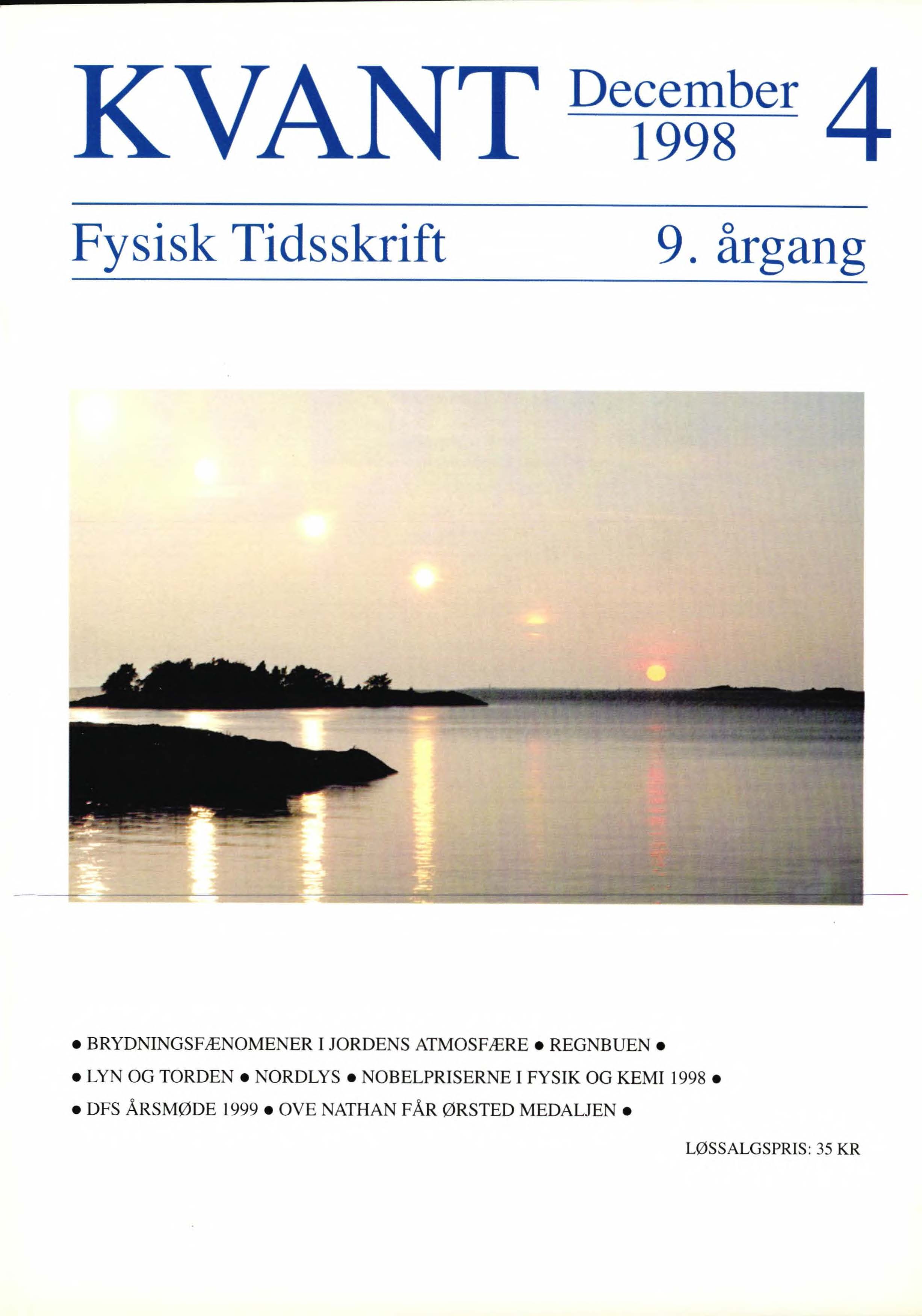 Dette nummer af Kvant er et temanummer om naturens lysfænomener. Fotografiet på Kvant's forside er taget af den finske fotograf Pekka Parvianen. Billedet er eksponeret flere gange og viser, hvordan solskiven ændrer farve fra hvidgul til orange og rød ved solnedgang.