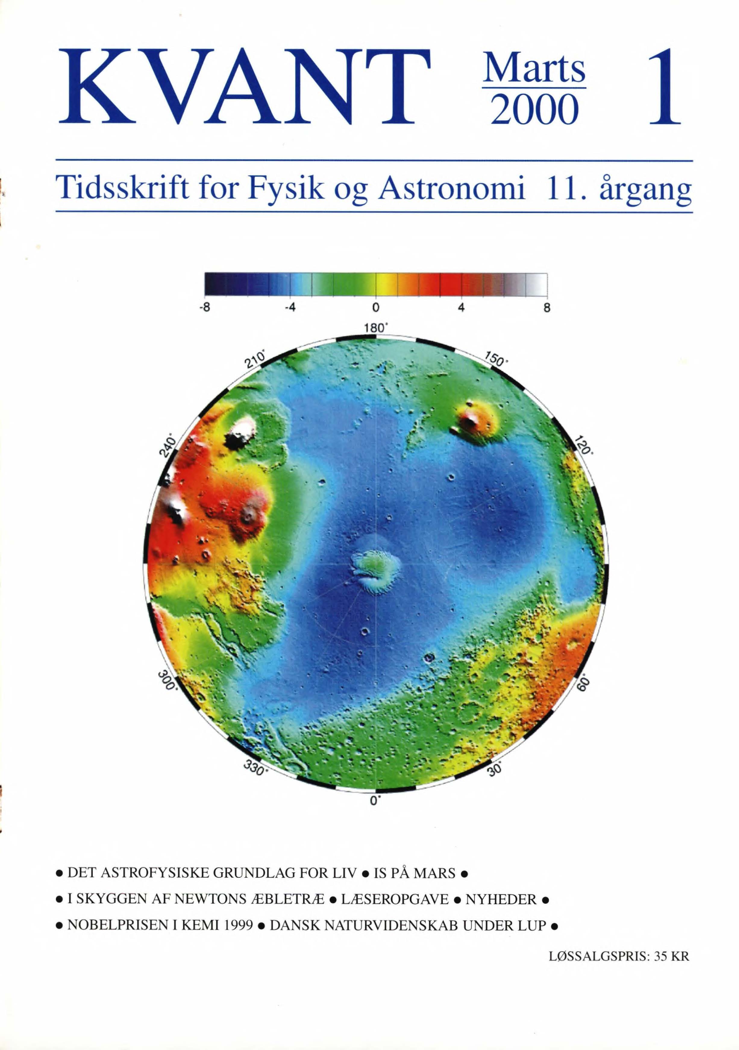 MARS SET FRA NORDPOLEN. Billedet på forsiden viser planeten Mars set fra nordpolen. Farverne indikerer topografien. Da der ikke er nogen oceaner på Mars til at definere havniveauet, har man defineret en areoide (areo er græsk for Mars, som geo er græsk for Jorden) ved hjælp af gravitationspotentialet, og højden af overfladen bliver målt i forhold til denne areoide. Figuren viser tydeligt hvordan store dele af den nordlige halvkugle ligger meget lavt i forhold til det højere liggende terræn mod syd. Man kan også se, at der er ganske få store kratere efter meteornedslag. I midten af billedet ses den permanente iskappe på nordpolen. Den hvide (altså meget høje) top øverst til venstre i figuren, er Olympus Mons, solsystemets højeste bjerg.