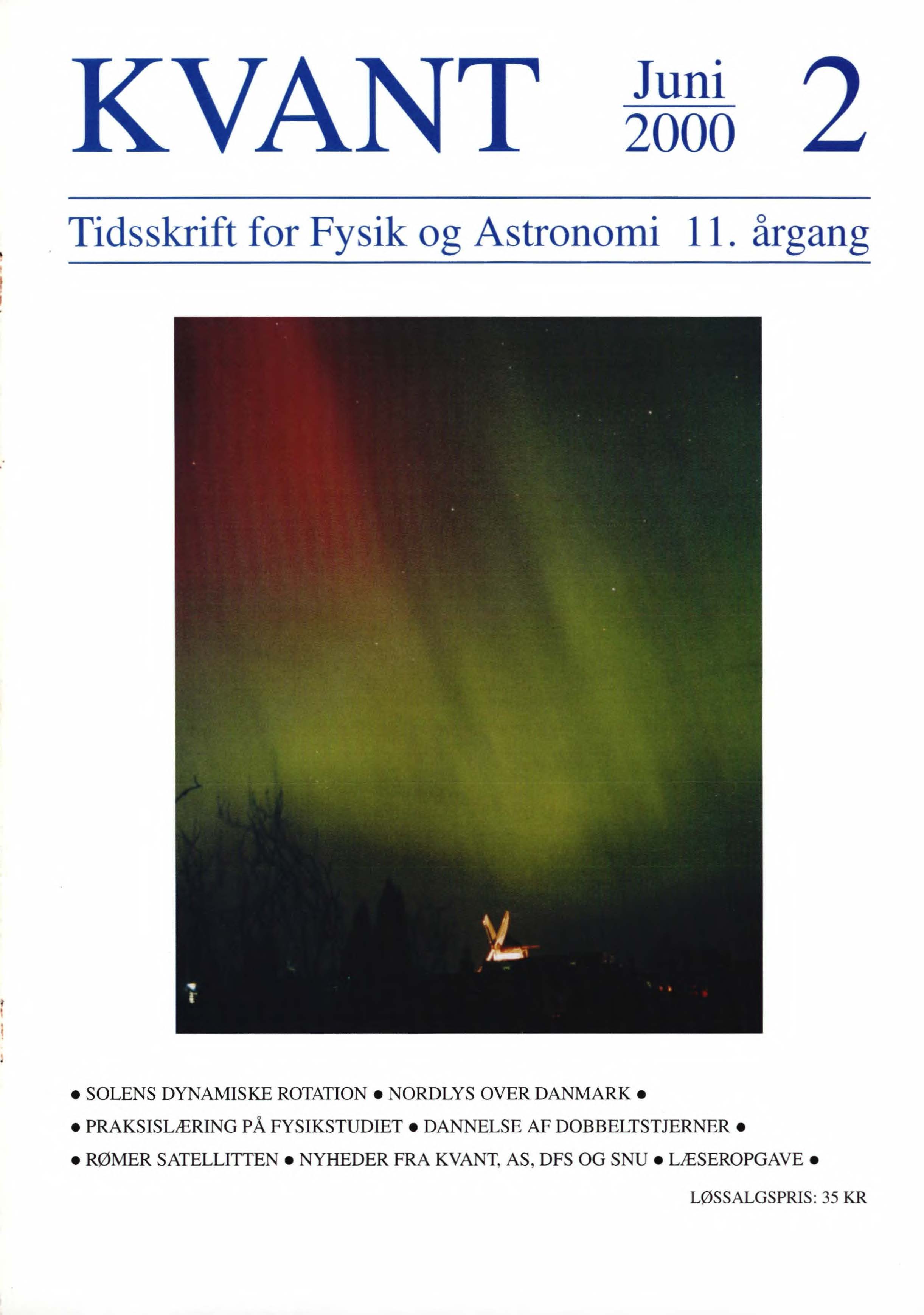 Forsiden: NORDLYS OVER DANMARK  Billedet på forsiden viser nordlyset torsdag den 6. april 2000 om aftenen, fotograferet af Bjørk Jensen ved Jels i Sønderjylland. Billedet er eksponeret i 25 sekunder. Bjørk Jensen sagde om oplevelsen:  “Et nordlys af denne størrelse overgår de vildeste fantasier om nordlys. Mere end halvdelen af himlen var dækket af dette festfyrværkeri i over fire timer. Selv stjernebilledet Løven lå i lange perioder badet i et gulligt og lysegrønt skær, og på et tidspunkt kunne Karlsvognen næsten ikke ses på grund af det stærke nordlys.”