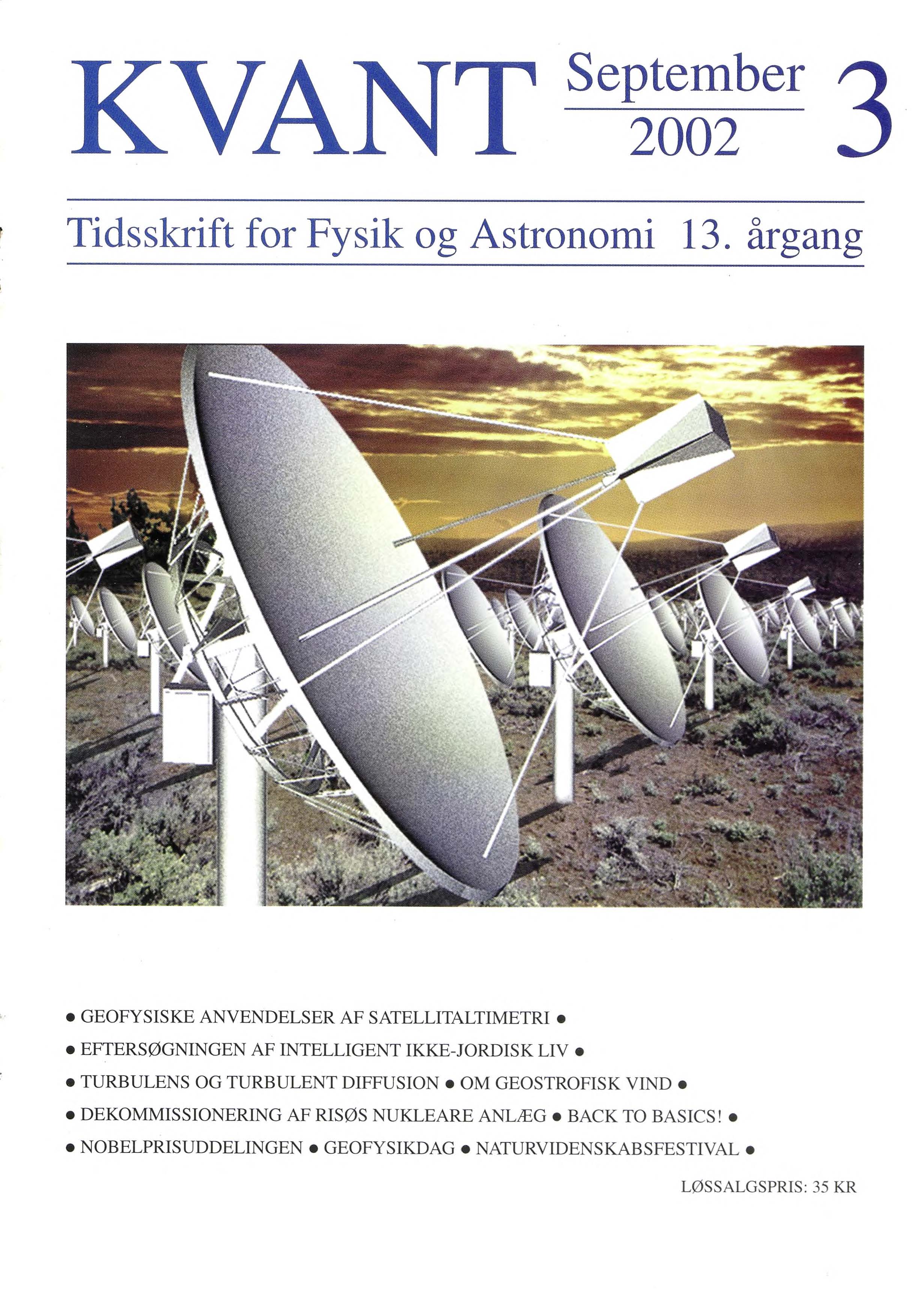 Forsiden: SETI (Search for Extra-Terrestrial Intelligence - altså eftersøgningen af intelligent ikke-jordisk liv). Forsiden viser en computertegning af SETI Institute’s Allen Array som det vil tage sig ud, når det i 2005 er færdigbygget.