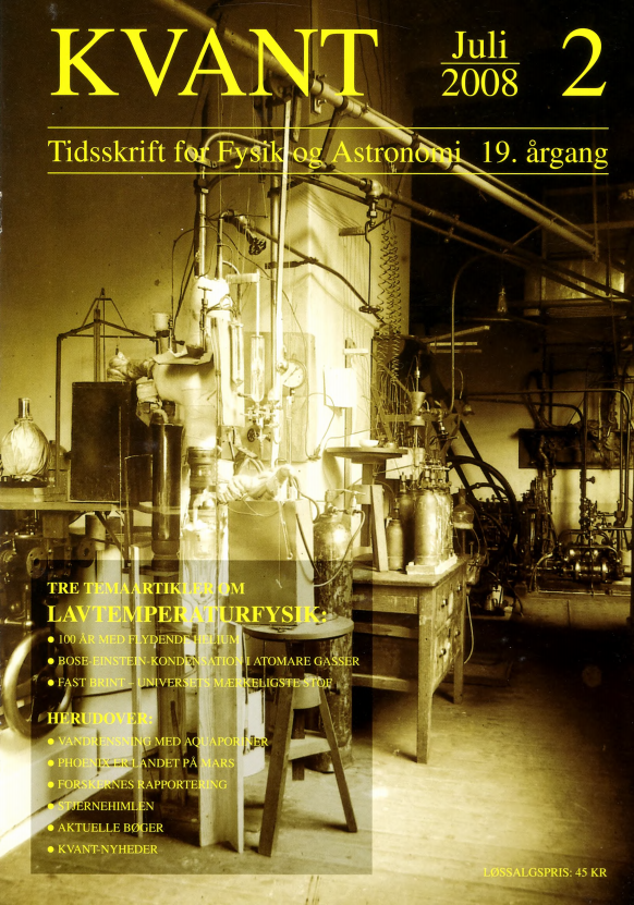 Billedet på forsiden: Ved Leidens Universitet brugte Heike Kamerlingh Onnes i 1908 dette udstyr til for første gang at fortætte helium.