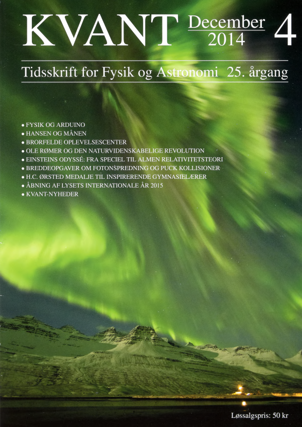 Billedet på forsiden viser nordlys fotograferet på Island den 8. marts 2012 under en solstorm. Billedet blev anvendt i en nyhed fra NASA om solaktiviteten. Fotograf: Jonlna G. Oskarsdottir. I dette nummer er der flere artikler om videnskabshistoriske emner. Først en artikel om Ole Rømers bidrag på instrumentområdet til den naturvidenskabelige revolution og derefter en fortælling om den danske astronom Peter Andreas Hansen. Næste år er det 100 år siden, at Einstein formulerede sin almene relativitetsteori. Vi tager forskud på dette jubilæum med en artikel om vejen fra den specielle til den almene relativitetsteori. Dette intellektuelt krævende arbejde var en sand odyssé og gav Einstein mange grå hår i hovedet.