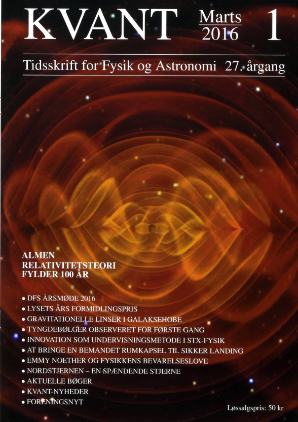 Billedet på forsiden viser en kunstners opfattelse af tyngdebølger. Læs om den første direkte måling af disse i artiklen “Tyngdebølger observeret for første gang”. Med denne artikel og artiklen om “Gravitationelle linser i galaksehobe” fortsætter vi markeringen af 100-året for Einsteins almene relativitetsteori.