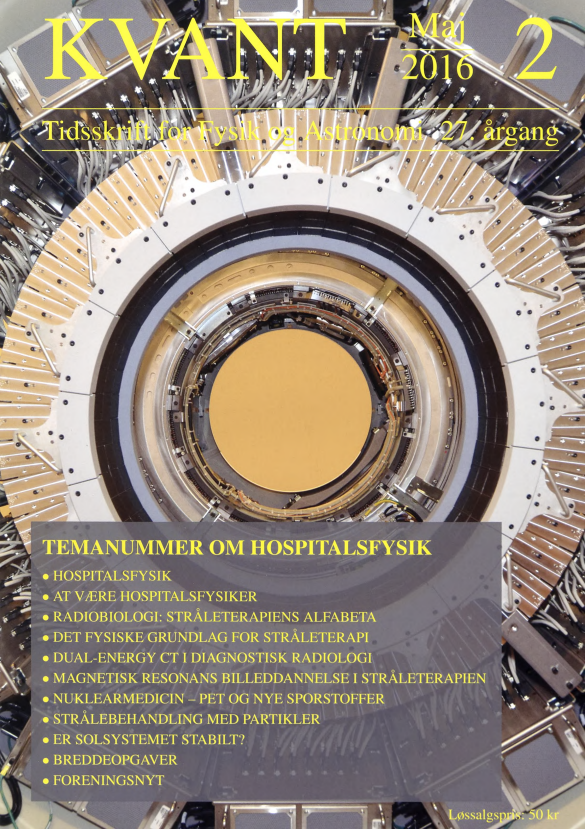 Billedet på forsiden viser PET-delen af en PET/CT-scanner uden cover. I nuklearmedicin anvendes radioaktivt mærkede sporstoffer, hvoraf nogle typer udsender positroner ved betahenfald. Disse kan måles med en “Positron Emission Tomography” eller PET-scanner. De dannede billeder kan bl.a. benyttes til diagnose af livstruende sygdomme. I dette temanummer om H o s p ita ls fy s ik kan du fx læse om hvad man laver som hospitalsfysiker, hvad de forskellige typer scannere anvendes til og eksempler på forskning.
